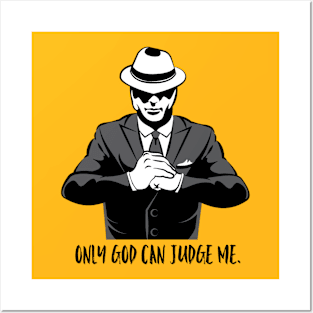 Only God Can Judge me Posters and Art